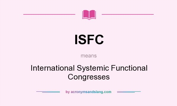 What does ISFC mean? It stands for International Systemic Functional Congresses