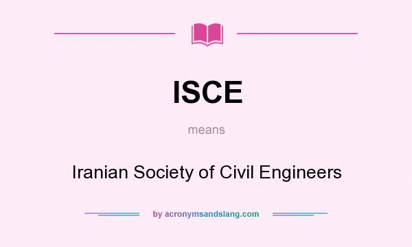 What does ISCE mean? It stands for Iranian Society of Civil Engineers