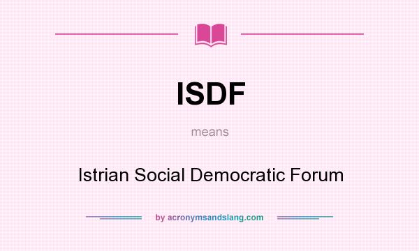What does ISDF mean? It stands for Istrian Social Democratic Forum