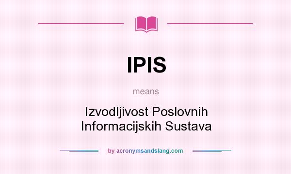 What does IPIS mean? It stands for Izvodljivost Poslovnih Informacijskih Sustava
