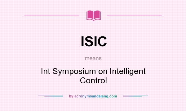 What does ISIC mean? It stands for Int Symposium on Intelligent Control
