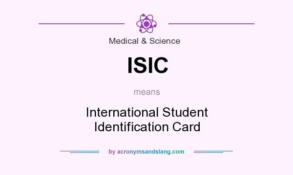 What does ISIC mean? It stands for International Student Identification Card