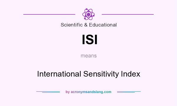 What does ISI mean? It stands for International Sensitivity Index