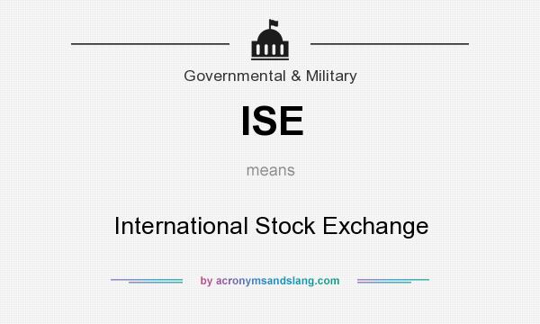 What does ISE mean? It stands for International Stock Exchange