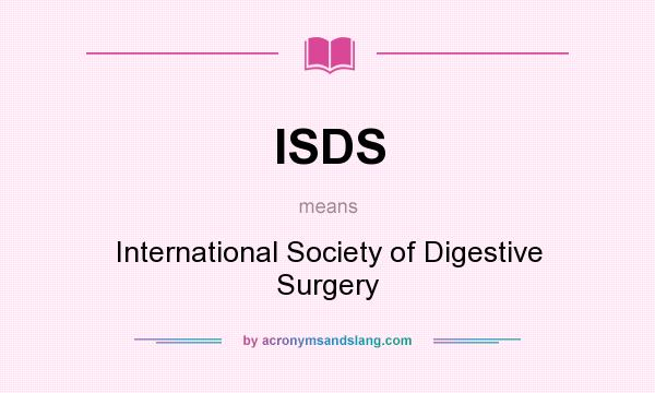 What does ISDS mean? It stands for International Society of Digestive Surgery