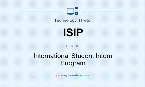 What does ISIP mean? It stands for International Student Intern Program