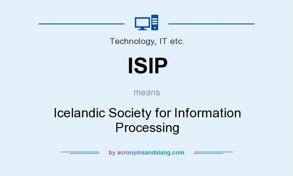 What does ISIP mean? It stands for Icelandic Society for Information Processing