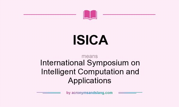 What does ISICA mean? It stands for International Symposium on Intelligent Computation and Applications