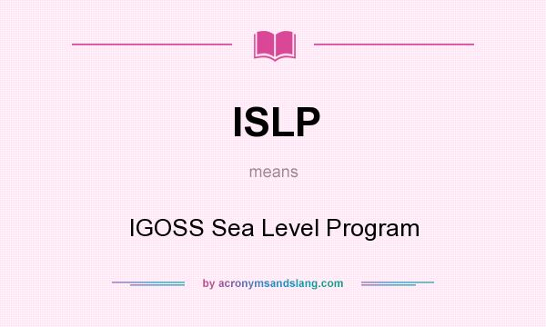 What does ISLP mean? It stands for IGOSS Sea Level Program