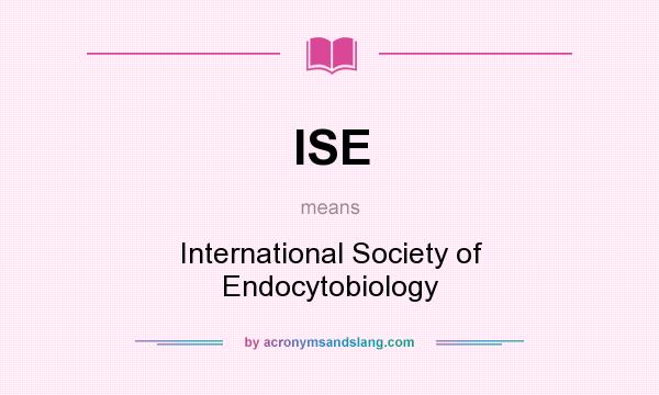 What does ISE mean? It stands for International Society of Endocytobiology