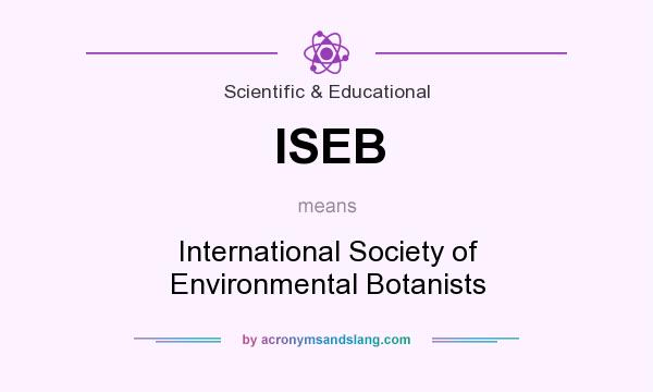 What does ISEB mean? It stands for International Society of Environmental Botanists