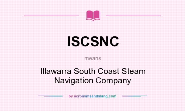 What does ISCSNC mean? It stands for Illawarra South Coast Steam Navigation Company