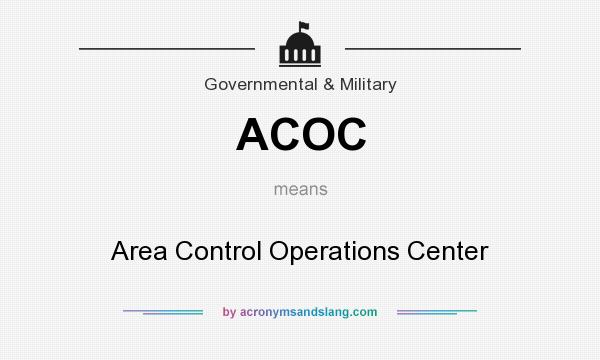 What does ACOC mean? It stands for Area Control Operations Center