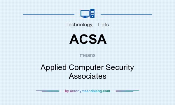 What does ACSA mean? It stands for Applied Computer Security Associates