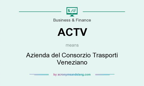 What does ACTV mean? It stands for Azienda del Consorzio Trasporti Veneziano
