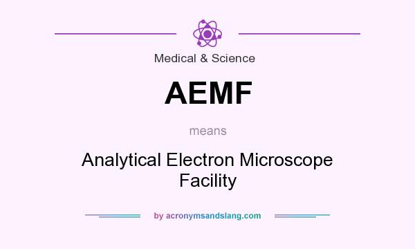 What does AEMF mean? It stands for Analytical Electron Microscope Facility