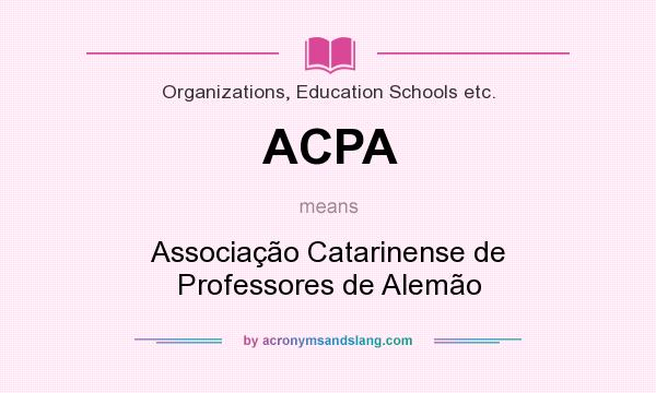 What does ACPA mean? It stands for Associação Catarinense de Professores de Alemão