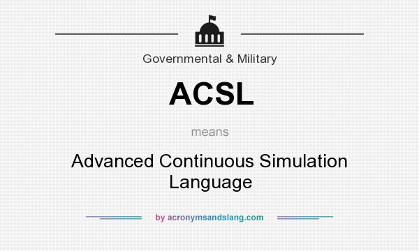 What does ACSL mean? It stands for Advanced Continuous Simulation Language