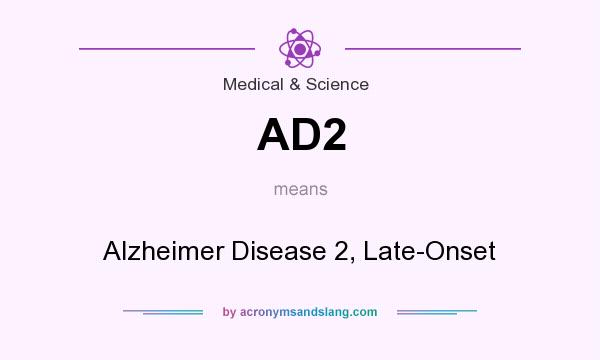 What does AD2 mean? It stands for Alzheimer Disease 2, Late-Onset