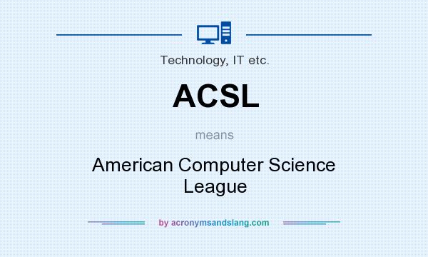 What does ACSL mean? It stands for American Computer Science League