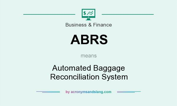 What does ABRS mean? It stands for Automated Baggage Reconciliation System