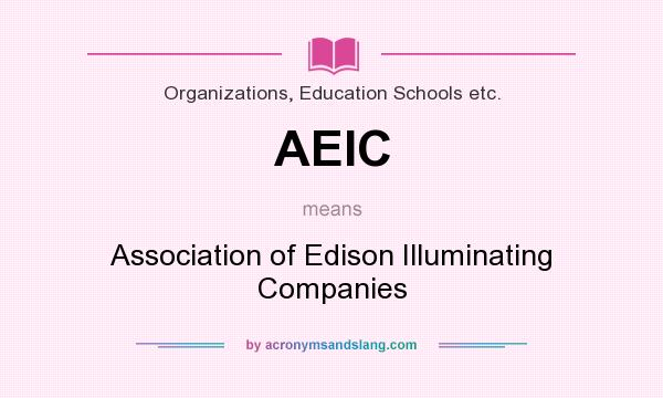 What does AEIC mean? It stands for Association of Edison Illuminating Companies
