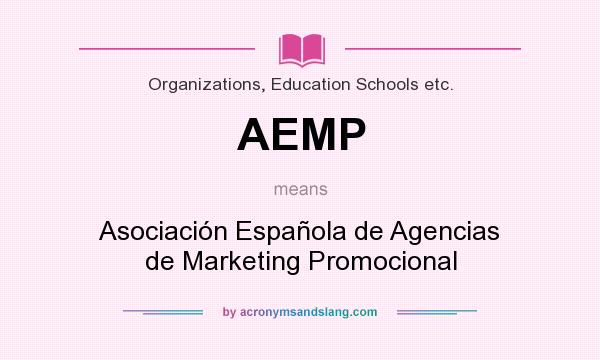 What does AEMP mean? It stands for Asociación Española de Agencias de Marketing Promocional