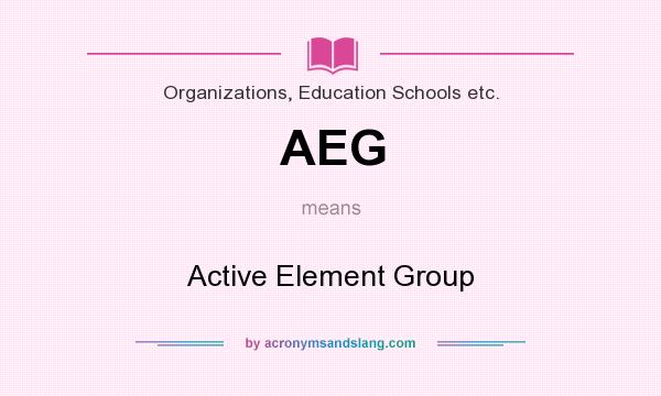 What does AEG mean? It stands for Active Element Group