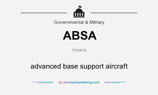 What does ABSA mean? It stands for advanced base support aircraft