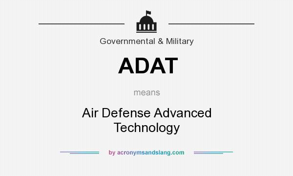 What does ADAT mean? It stands for Air Defense Advanced Technology