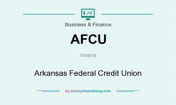 What does AFCU mean? It stands for Arkansas Federal Credit Union