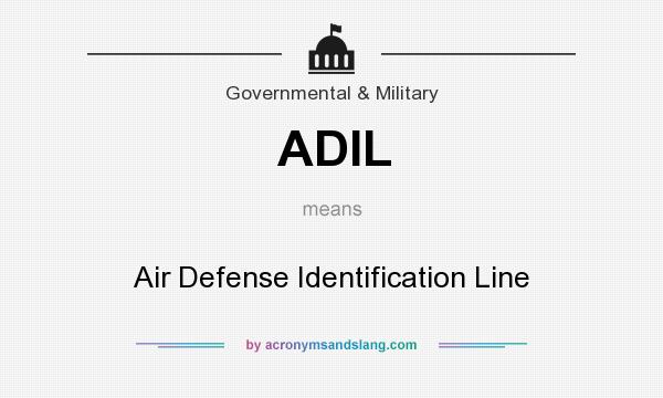 What does ADIL mean? It stands for Air Defense Identification Line