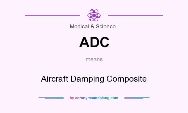 What does ADC mean? It stands for Aircraft Damping Composite