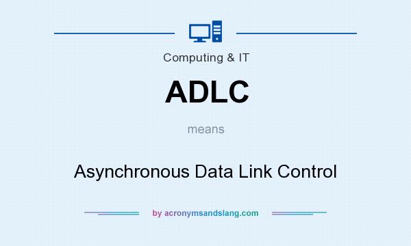 What does ADLC mean? It stands for Asynchronous Data Link Control