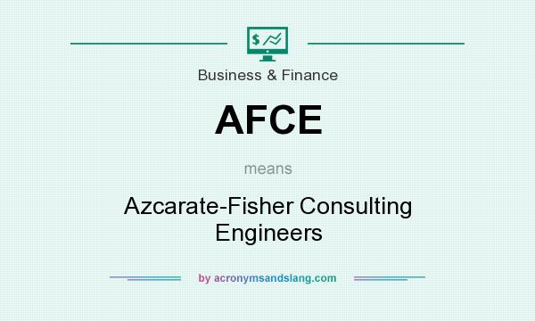 What does AFCE mean? It stands for Azcarate-Fisher Consulting Engineers