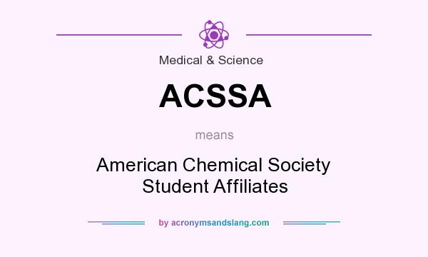 What does ACSSA mean? It stands for American Chemical Society Student Affiliates