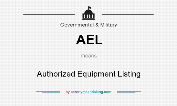 What does AEL mean? It stands for Authorized Equipment Listing