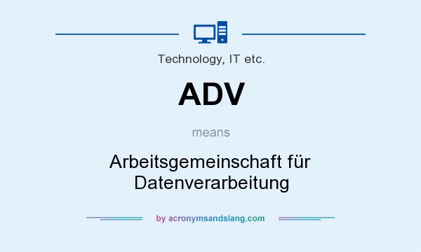 What does ADV mean? It stands for Arbeitsgemeinschaft für Datenverarbeitung