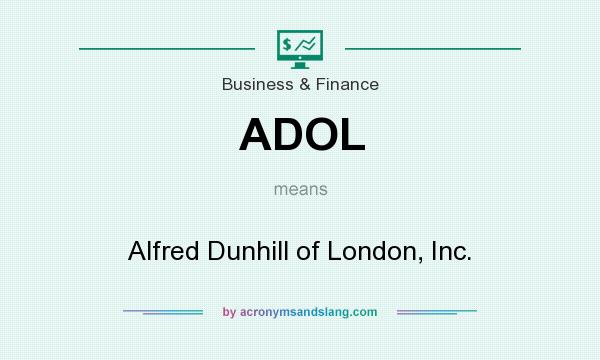What does ADOL mean? It stands for Alfred Dunhill of London, Inc.