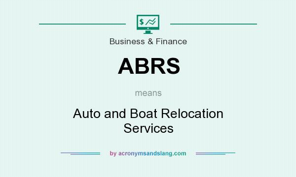 What does ABRS mean? It stands for Auto and Boat Relocation Services