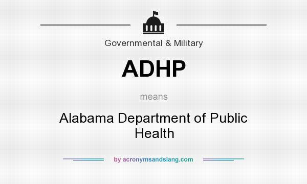 What does ADHP mean? It stands for Alabama Department of Public Health