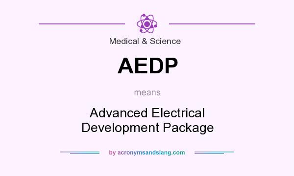 What does AEDP mean? It stands for Advanced Electrical Development Package