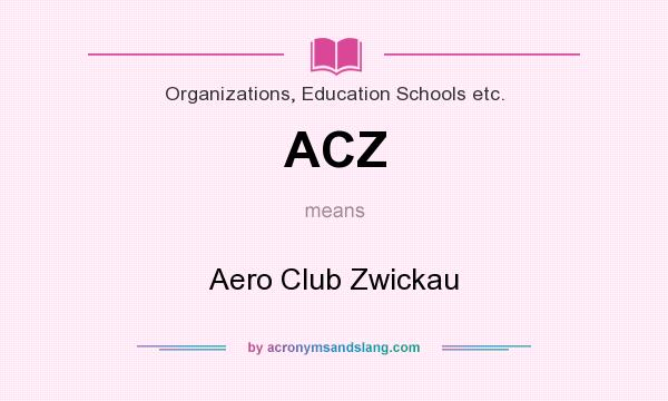 What does ACZ mean? It stands for Aero Club Zwickau