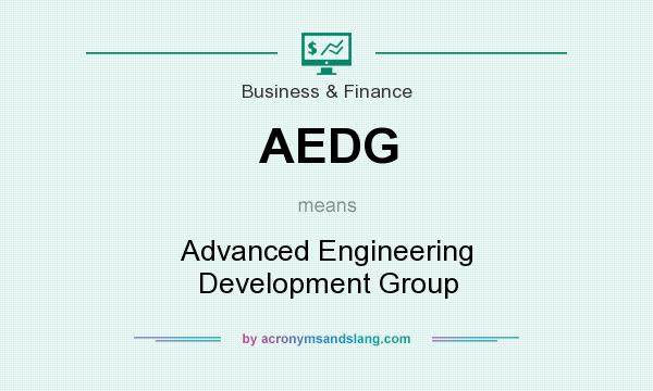 What does AEDG mean? It stands for Advanced Engineering Development Group