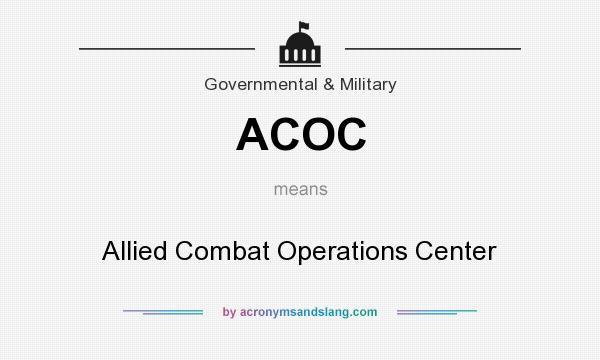 What does ACOC mean? It stands for Allied Combat Operations Center