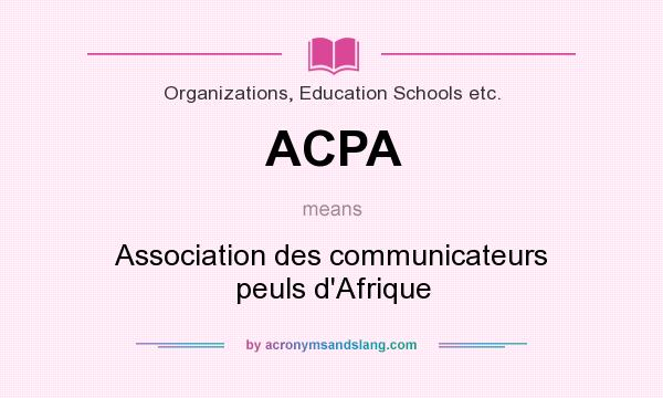 What does ACPA mean? It stands for Association des communicateurs peuls d`Afrique