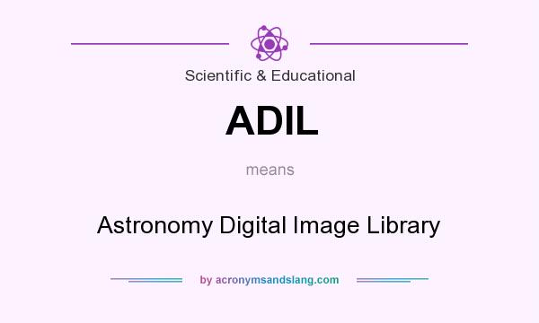 What does ADIL mean? It stands for Astronomy Digital Image Library