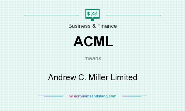 What does ACML mean? It stands for Andrew C. Miller Limited