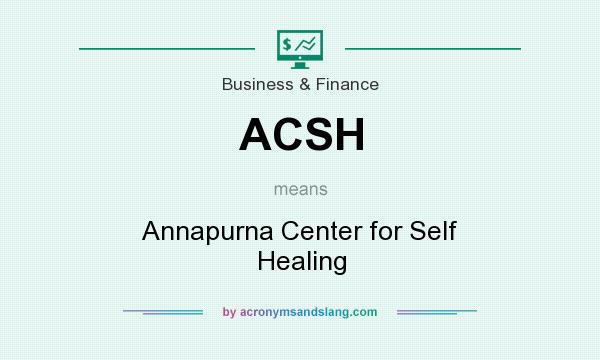 What does ACSH mean? It stands for Annapurna Center for Self Healing