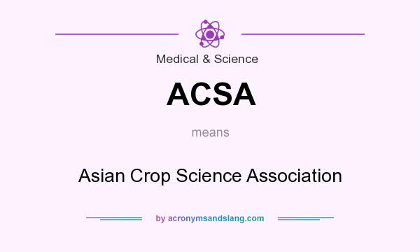 What does ACSA mean? It stands for Asian Crop Science Association